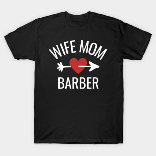 Wife Mom Barber Gift Idea T-Shirt